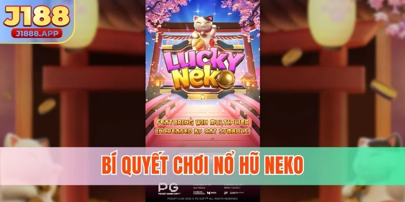 Bí quyết chơi nổ hũ Neko