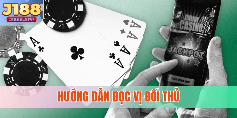 Hướng dẫn đọc vị đối thủ